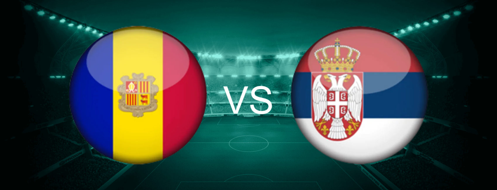 Andorra vs Serbia European World Cup 2026 Qualifiers