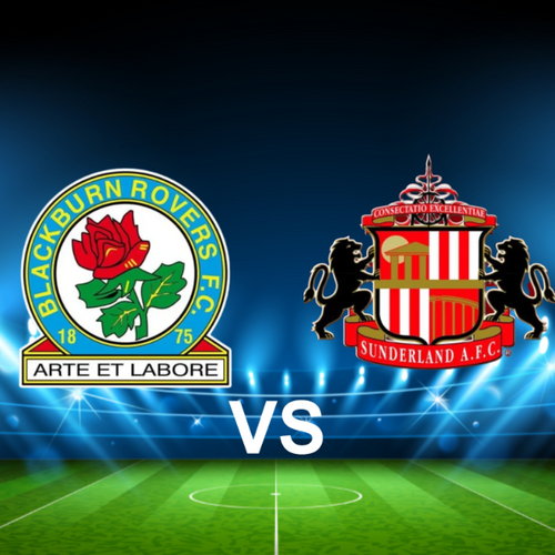 Blackburn Rovers FC vs Sunderland AFC EFL Championship