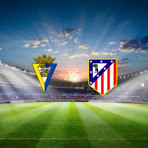 Cadiz CF vs Atletico de Madrid  La Liga