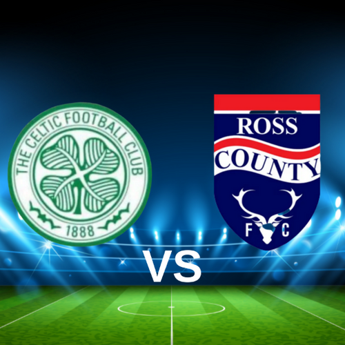 Celtic FC vs Ross County FC Scottish Premiership