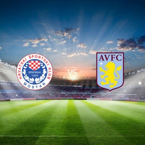 HSK Zrinjski Mostar vs Aston Villa FC Europa Conference League