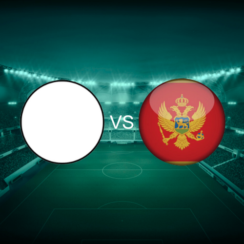 Latvia or Gibraltar vs Montenegro Men's Nations League