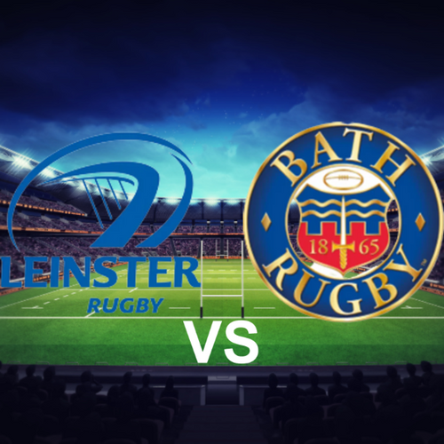 Leinster Rugby vs Bath Rugby European Rugby Champions Cup