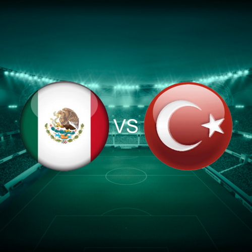 Mexico vs Turkey International Friendlies