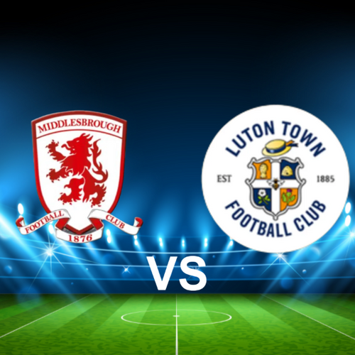 Middlesbrough FC vs Luton Town FC EFL Championship