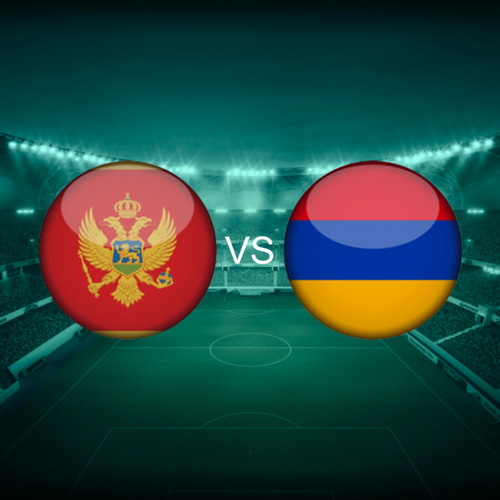 Montenegro vs Armenia International Friendlies
