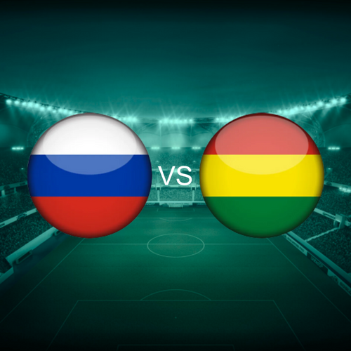 Russia vs Bolivia International Friendlies