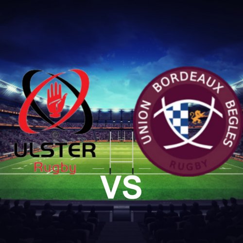 Ulster Rugby vs Union Bordeaux Bègles European Rugby Champions Cup