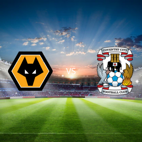 Wolverhampton Wanderers FC vs Coventry City FC Quarter Finals FA Cup