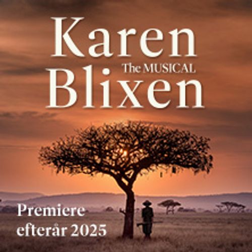 KAREN BLIXEN - The Musical